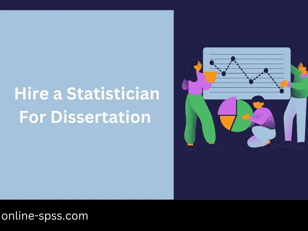 Hire a statistician for Dissertation