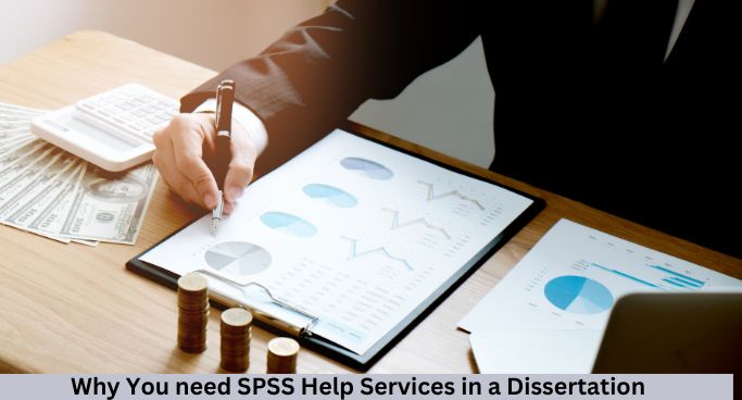 Why Do You Need SPSS Help in a Dissertation